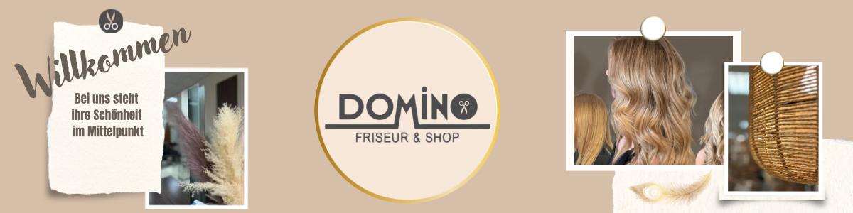 WILLKOMMEN BEI DOMINO FRISEUR & SHOP